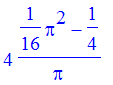 4*(1/16*Pi^2-1/4)/Pi
