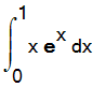 Int(x*exp(x),x = 0 .. 1)