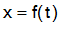 x = f(t)