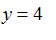 y = 4