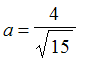 a = 4/sqrt(15)