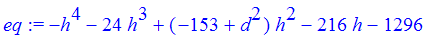 eq := -h^4-24*h^3+(-153+d^2)*h^2-216*h-1296