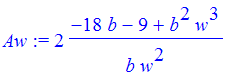 Aw := 2*(-18*b-9+b^2*w^3)/b/w^2