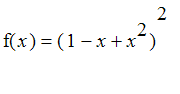 f(x) = (1-x+x^2)^2