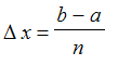 Delta*x = (b-a)/n