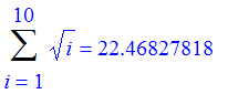 Sum(i^(1/2),i = 1 .. 10) = 22.46827818