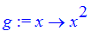 g := proc (x) options operator, arrow; x^2 end proc
