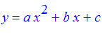 y = a*x^2+b*x+c