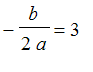 -b/(2*a) = 3