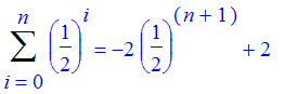 Sum((1/2)^i,i = 0 .. n) = -2*(1/2)^(n+1)+2