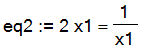 eq2 := 2*x1 = 1/x1