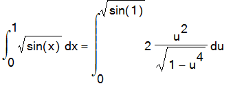 Int(sin(x)^(1/2),x = 0 .. 1) = Int(2*u^2/(1-u^4)^(1/2),u = 0 .. sin(1)^(1/2))