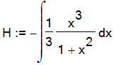 H := -Int(1/3/(1+x^2)*x^3,x)