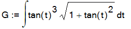 G := Int(tan(t)^3*(1+tan(t)^2)^(1/2),t)