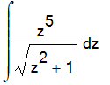 Int(z^5/(z^2+1)^(1/2),z)