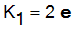 K[1] = 2*exp(1)