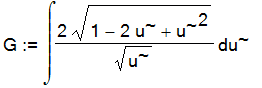 G := Int(2/u^(1/2)*(1-2*u+u^2)^(1/2),u)