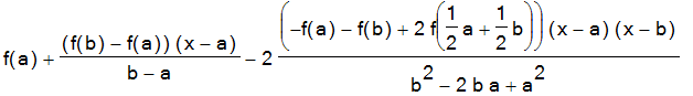 f(a)+(f(b)-f(a))/(b-a)*(x-a)-2*(-f(a)-f(b)+2*f(1/2*a+1/2*b))/(b^2-2*b*a+a^2)*(x-a)*(x-b)