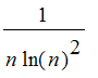 1/(n*ln(n)^2)