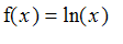 f(x) = ln(x)
