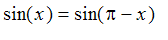 sin(x) = sin(Pi-x)