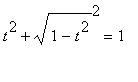 t^2+sqrt(1-t^2)^2 = 1