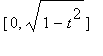 [0, sqrt(1-t^2)]