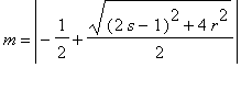 m = abs(-1/2+sqrt((2*s-1)^2+4*r^2)/2)