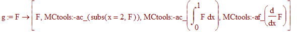 g := F -> [F, MCtools:-ac_(subs(x = 2,F)), MCtools:-ac_(int(F,x = 0 .. 1)), MCtools:-af_(diff(F,x))]