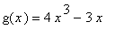 g(x) = 4*x^3-3*x