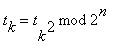 t[k] = `mod`(t[k^2],2^n)