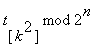 `mod`(t[[k^2]],2^n)