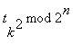`mod`(t[k^2],2^n)