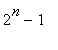 2^n-1
