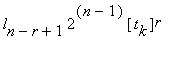 l[n-r+1]*2^(n-1)*[t[k]]^r
