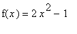 f(x) = 2*x^2-1