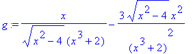 g := 1/(x^2-4)^(1/2)/(x^3+2)*x-3*(x^2-4)^(1/2)/(x^3...