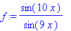 f := sin(10*x)/sin(9*x)