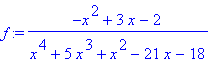 f := (-x^2+3*x-2)/(x^4+5*x^3+x^2-21*x-18)