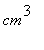 cm^3