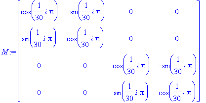 M := matrix([[cos(1/30*i*Pi), -sin(1/30*i*Pi), 0, 0...