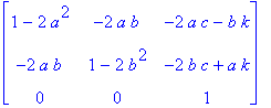 matrix([[1-2*a^2, -2*a*b, -2*a*c-b*k], [-2*a*b, 1-2*b^2, -2*b*c+a*k], [0, 0, 1]])