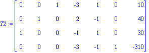 T2 := matrix([[0, 0, 1, -3, 1, 0, 10], [0, 1, 0, 2, -1, 0, 40], [1, 0, 0, -1, 1, 0, 30], [0, 0, 0, -3, -1, 1, -310]])