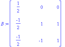 B := matrix([[1/2, 0, 0], [-1/2, 1, 1], [-1/2, -1, ...