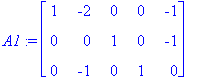 A1 := matrix([[1, -2, 0, 0, -1], [0, 0, 1, 0, -1], ...