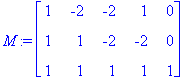 M := matrix([[1, -2, -2, 1, 0], [1, 1, -2, -2, 0], ...