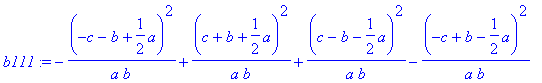 b111 := -(-c-b+1/2*a)^2/a/b+1/a*(c+b+1/2*a)^2/b+1/a...