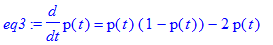 eq3 := diff(p(t),t) = p(t)*(1-p(t))-2*p(t)