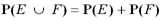 P(`union`(E,F)) = P(E)+P(F)