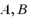 A, B